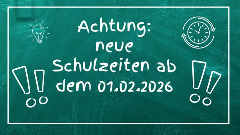 Mehr über den Artikel erfahren Achtung: neue Schulzeiten ab dem 01.02.2026